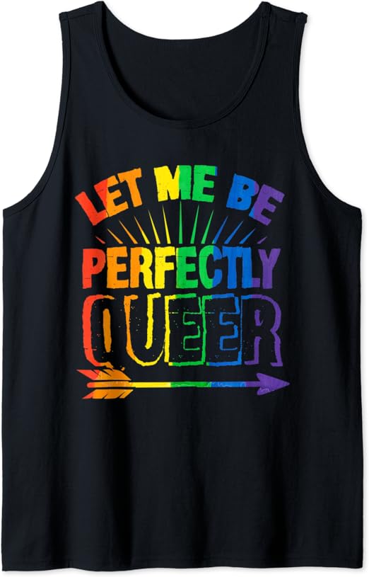 Let Me Be Perfectly Queer Pride LGBT Tank Top Clothing